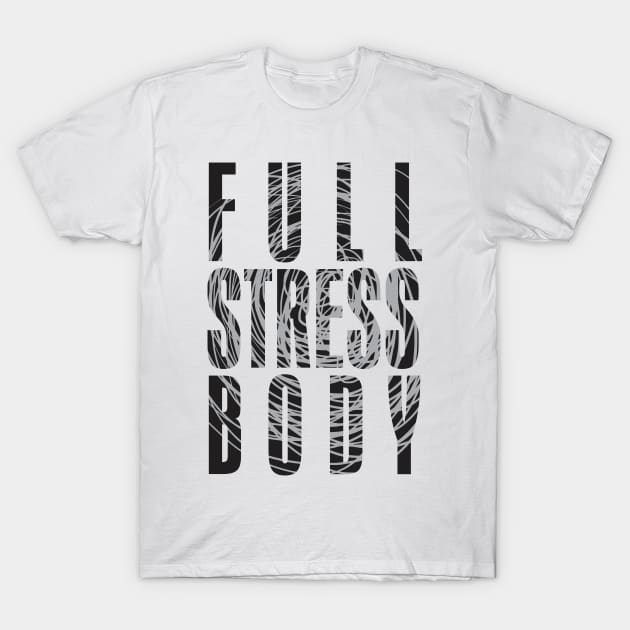 Full Stress Body T-Shirt by Triple L
